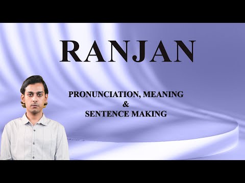 RANJAN - Meaning_&_Pronunciation_Word_World_Audio_Video_Dictionary