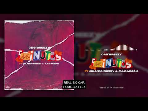 CRS'BREEZY - 5 MINUTOS (feat. O. Dreezy & Júlio Morais) [Lyrics]