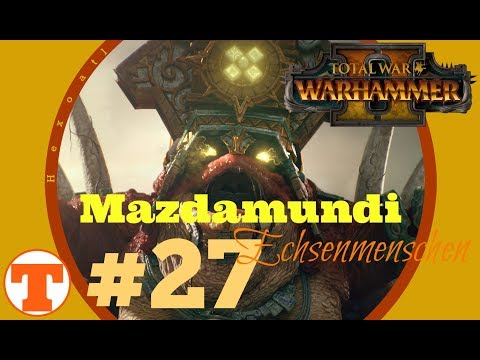 Total War: Warhammer 2 – Mazdamundi #27 (Hexoatl/Echsenmenschen) [Deutsch/German]