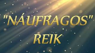 NAUFRAGOS/REIK/LYRIC VIDEO