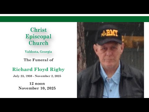 Christ Episcopal Church | The Funeral of Richard Floyd Rigby | November 10, 2025
