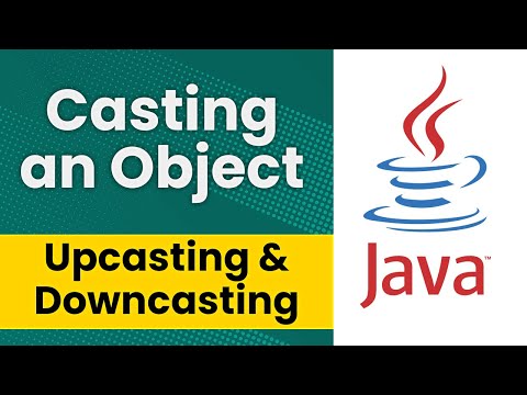 Casting an Object (Upcasting and Downcasting) - Java Tutorial