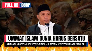Download lagu AHMAD KHOZINUDIN : 'UMAT ISLAM BERSAUDARA, WAJIB BERSATU LAWAN KEDZALIMAN' mp3