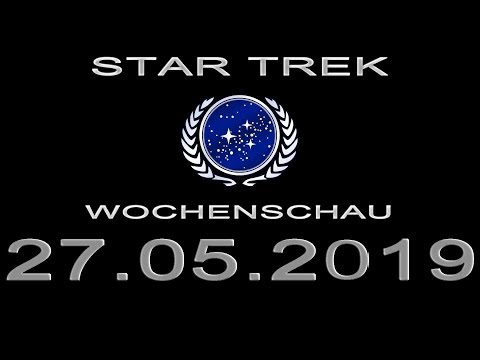 Star Trek Wochenschau - Teaser zu Picardserie - 4. Maiwoche 2019 | REUPLOAD