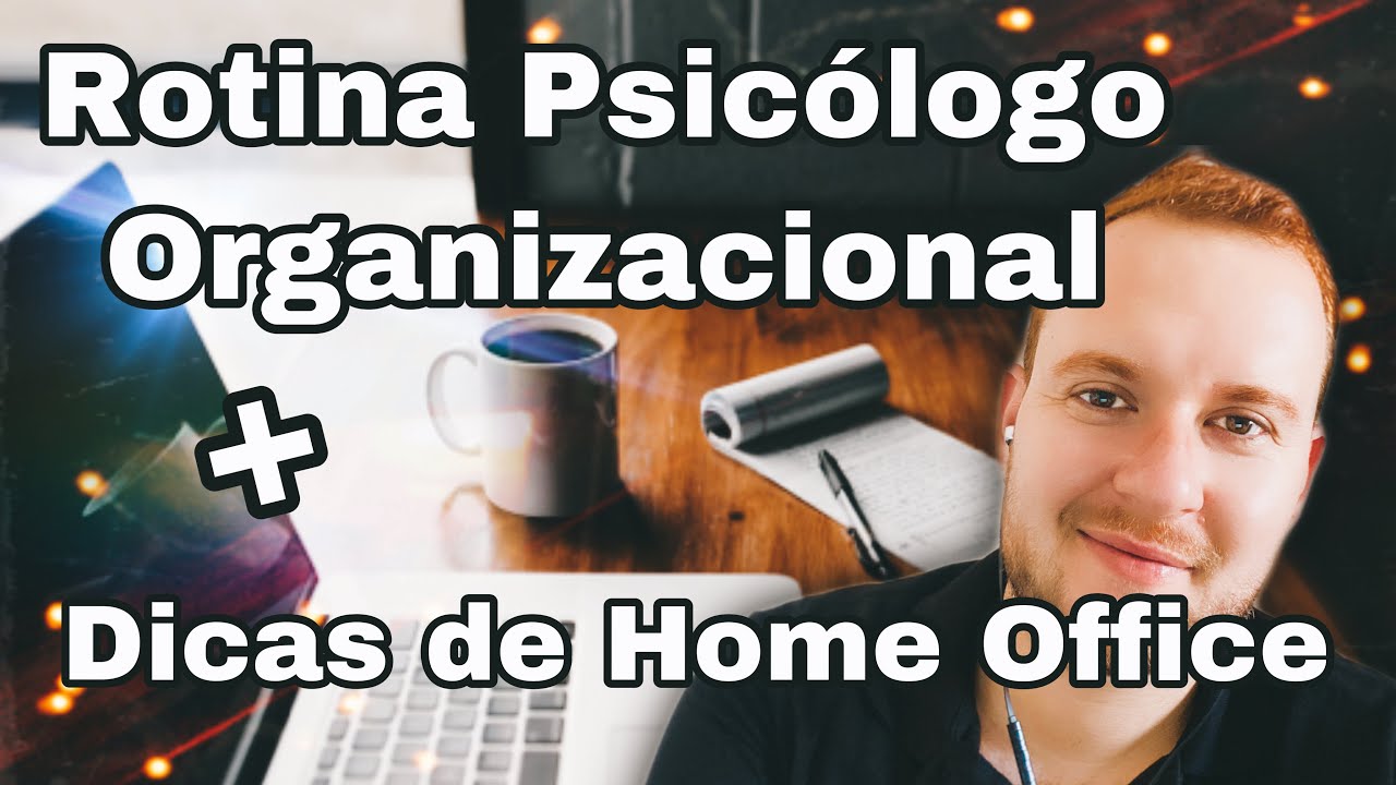 ROTINA DE UM PSICÓLOGO ORGANIZACIONAL!