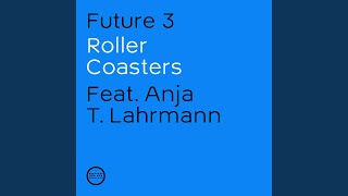 Roller Coasters (feat. Anja T. Lahrmann)