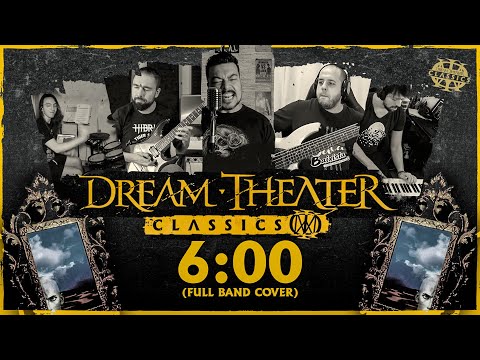 Dream Theater / 6:00 - (Colab by @DreamTheaterClassics )
