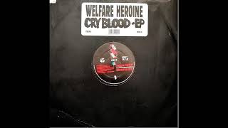 Welfare Heroine - Cry Blood Dub