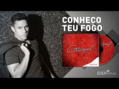 Eder Miguel part. Ferrugem - Conheço Teu Fogo #CdDesejeiAssim