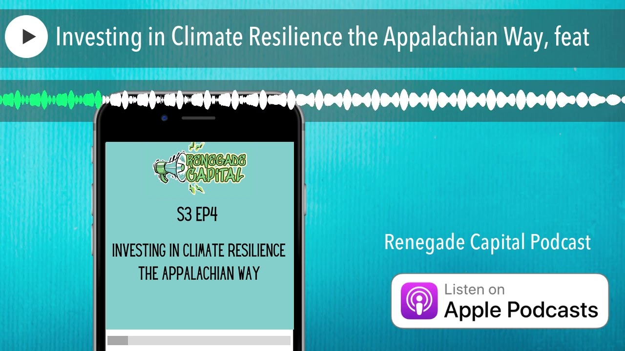 Investing in Climate Resilience the Appalachian Way, feat