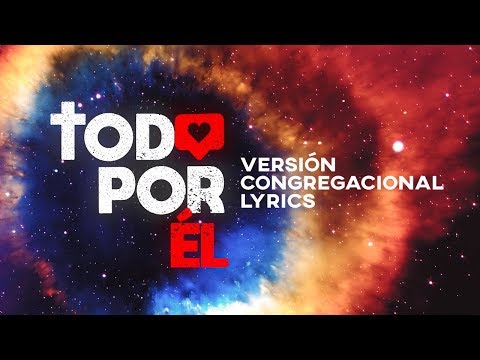 TODO POR ÉL - CANTO OFICIAL | TEMA JA 2020 - ESPAÑOL (Versión Congregacional Lyrics)