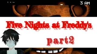 今日も発狂の嵐です！w(Five Nights at Freddy's実況プレイ)