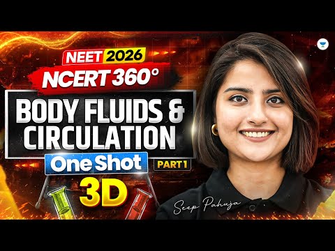 ⚡NEET 2026: NCERT 360 Biology | Body Fluid & Circulation 3D Class One Shot Part - 1 | Seep Pahuja
