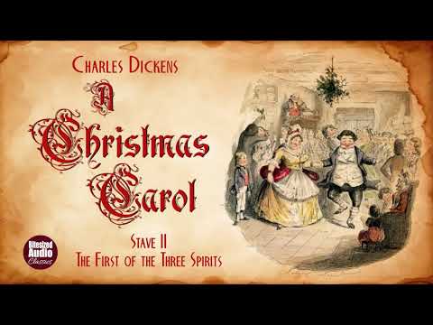 A Christmas Carol | Stave II: The First of the Three Spirits | Charles Dickens