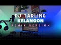 DJ Tarling Jadul KELANGON Remix Version