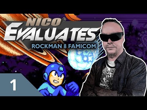 Nico Evaluates - Rockman 8 Famicom (Episode 1, HOW CAN YOU MAKE 8 BETTER?)