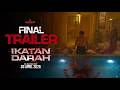 IKATAN DARAH - Final Trailer