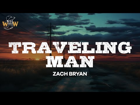 Zach Bryan - Traveling Man (Lyrics)