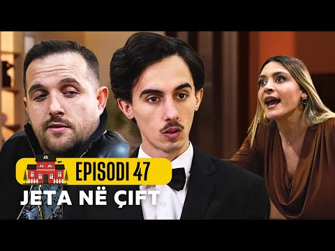 Jeta ne çift - Episodi 47 - Sezoni 2