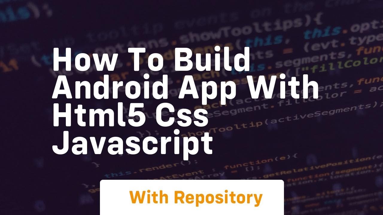 how to build android app with html5 css javascript