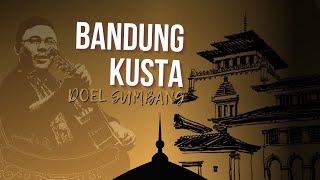Download lagu BANDUNG KUSTA DOEL SUMBANG... mp3