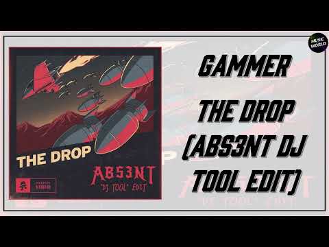 GAMMER - THE DROP (ABS3NT DJ TOOL EDIT)