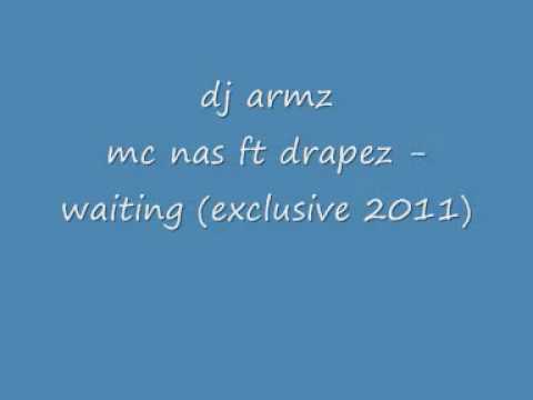 dj Armz -  mc nas ft drapez - waiting.wmv