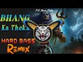 Bhang Ka Theka Band Ho Gya Hard Punch MIX Pk Music Patan