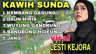 Download lagu KAWIH SUNDA TERBAIK LESTI KEJORA~SUARANYA BIKIN MERINDING mp3