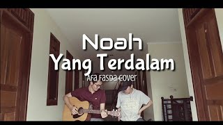 Download lagu Noah/Peterpan Yang Terdalam lirik Cover mp3