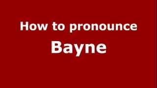 How to pronounce Bayne
