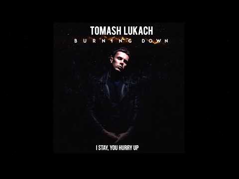 TOMASH LUKACH - Burning Down | Lyric Video | 2018