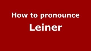 How to pronounce Leiner