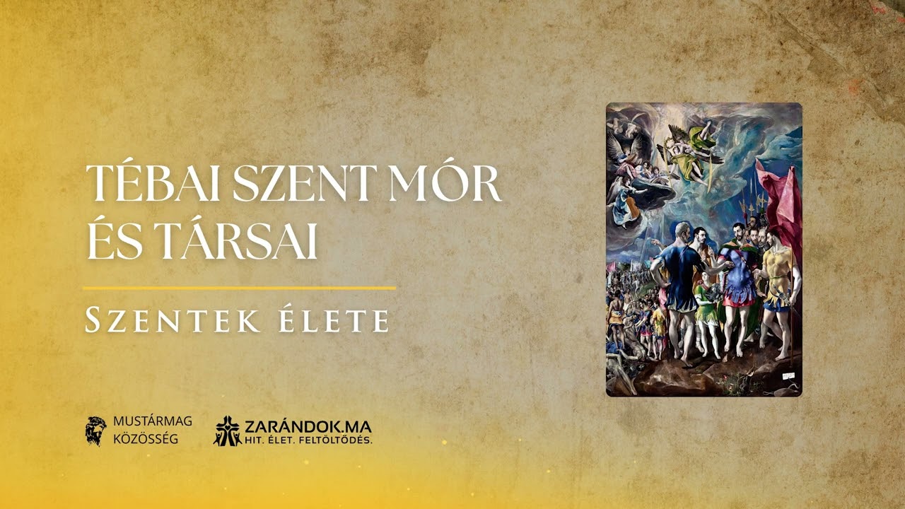 Tébai Szent Mór és társai: A thébai légió vértanúsága – Szentek élete