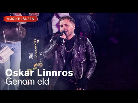 Oskar Linnros - Genom eld / Musikhjälpen 2025