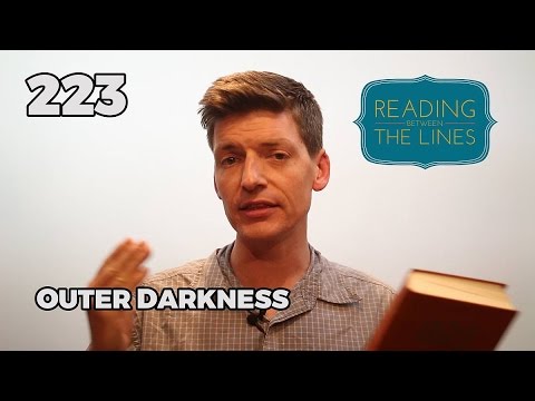 Reading Between the Lines 223 - Outer Darkness