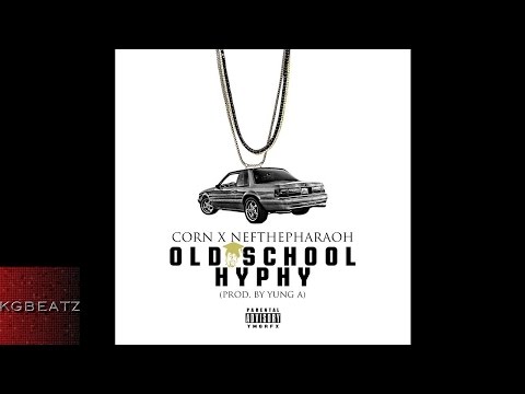 Corn x Nef The Pharoah - Old School Hyphy [Prod. By Yung A.] [New 2015]