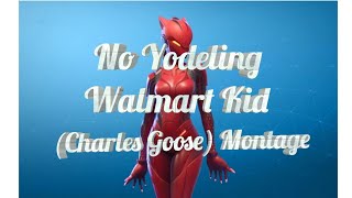 No Yodeling Walmart Kid (Charles Goose) Montage