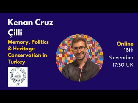 Memory, Politics & Heritage Conservation in Turkey - Kenan Cruz Çilli