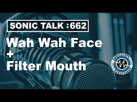 Sonic TALK 662 - Wah Wah Face and Filter Mouth