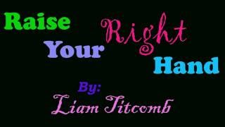 Raise Your Right Hand by Liam Titcomb