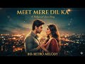 Meet Mere Dil Ka 90s Romantic Bollywood Melody Heart Touching Hindi Love Song Retro Vibes