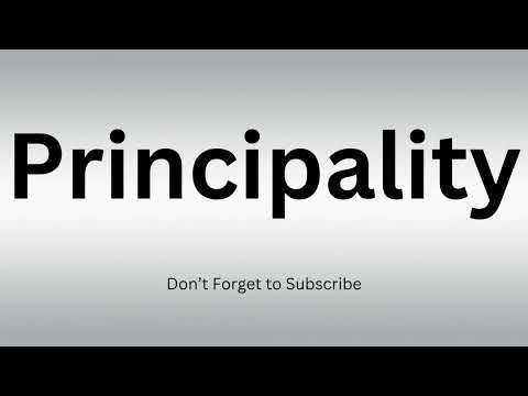 How To Pronounce Principality