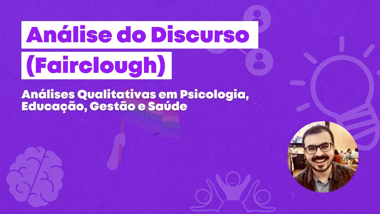 Análises Qualitativas: Análise do Discurso (Fairclough)