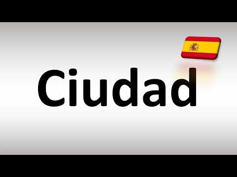 How to Pronounce Ciudad (City) in Spanish