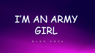IM AN ARMY GIRL Lyrics