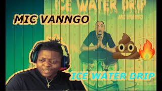 MIC VANNGO- ICE WATER DRIP REACTION