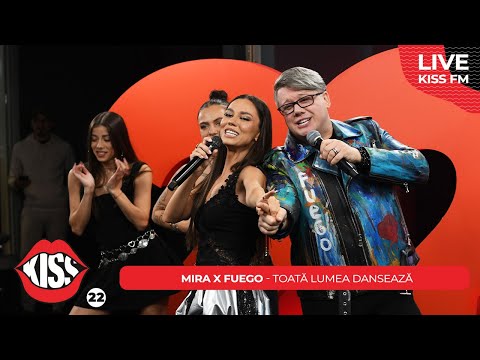 MIRA x FUEGO - Toată lumea dansează [ KISS FM 22 ]