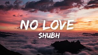 No Love (Lyrics) - Shubh  thiarajxtt  New Punjabi 