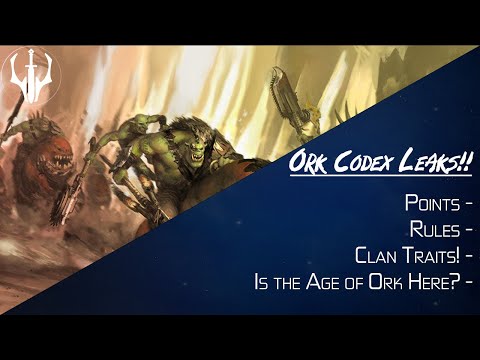 40k Chat - Ork Codex Leaks! How strong are the Ork Clan Rules and Combos? List Ideas for Orks!